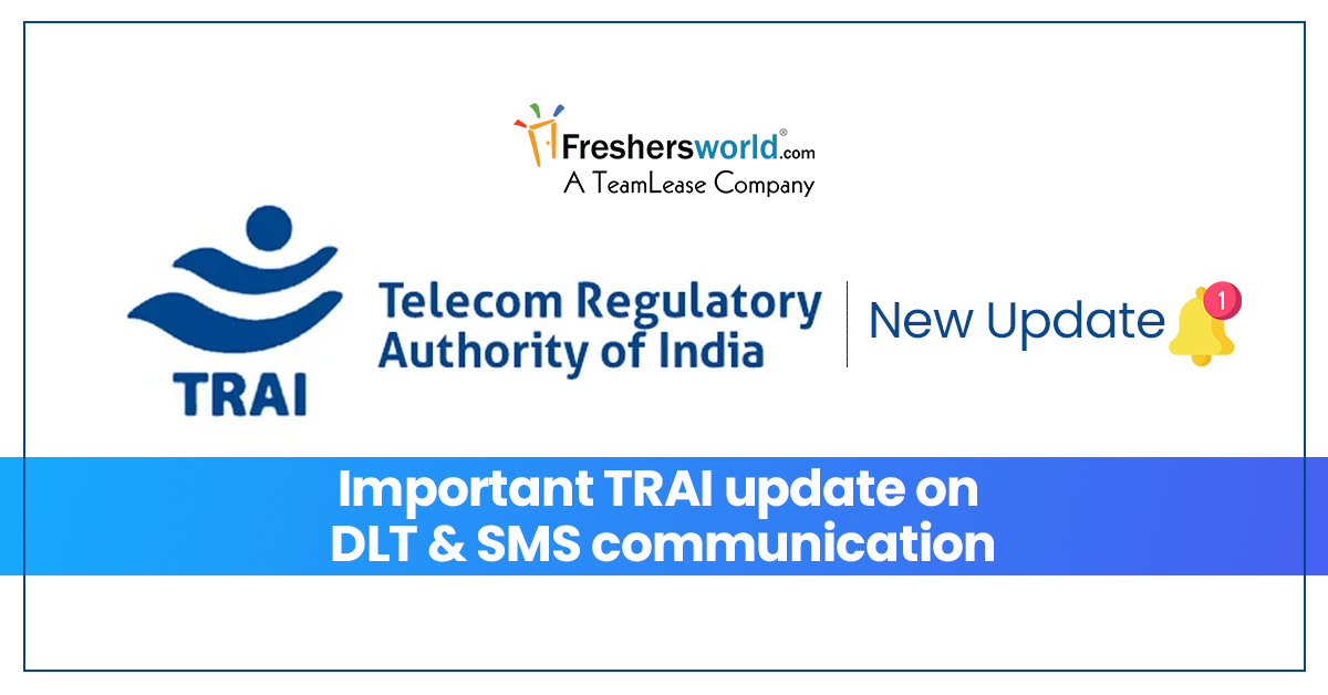 Important TRAI Updates on DLT & SMS Communication - FreshersWorld Blog