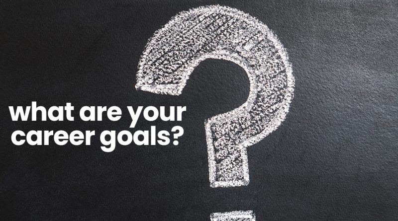 What Are Your Career Development Goals Interview Question