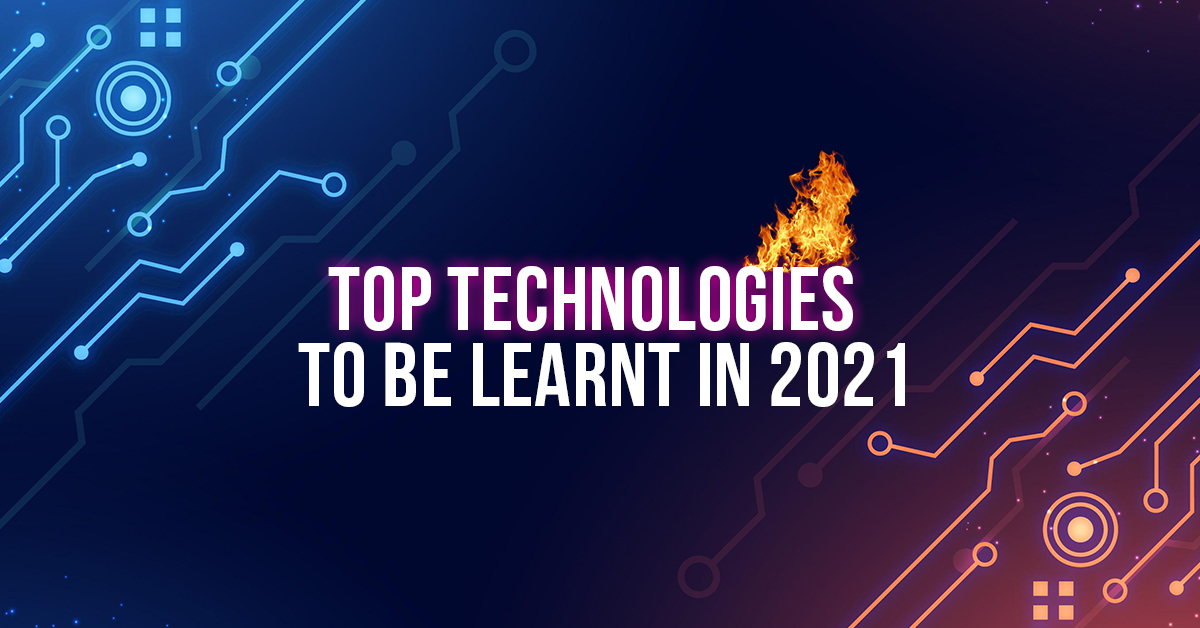 Top technologies to be learned in 2021 - FreshersWorld Blog