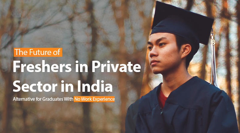 The Future of Freshers in Private Sector in India