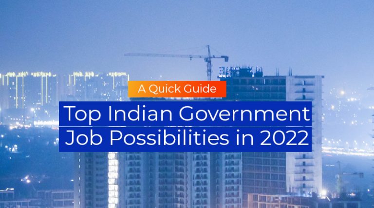 Top Indian Government Job Possibilities in 2022: A Quick Guide - FreshersWorld Blog