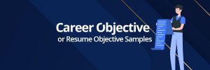 Career Objective or Resume Objective Samples
